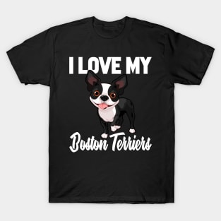 I Love My Boston Terriers T-Shirt